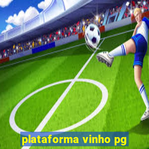 plataforma vinho pg